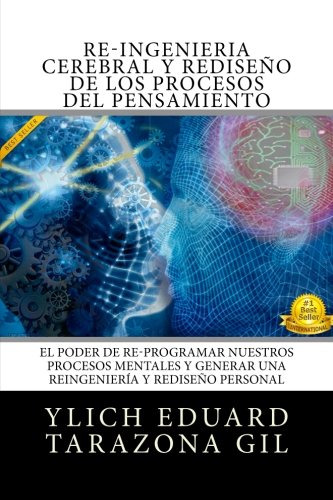 Re-ingenieria Cerebral Y Rediseno De Los Procesos Del Pensam