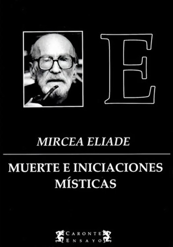 Muerte E Iniciaciones Misticas - Mircea Eliade, de Mircea Eliade. Editorial Terramar, tapa blanda en español