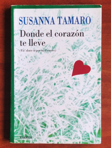 Donde El Corazón Te Lleve / Susanna Tamaro