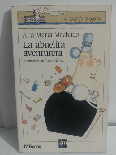 La Abuela Aventurera Ana Maria Machado - Original Usado