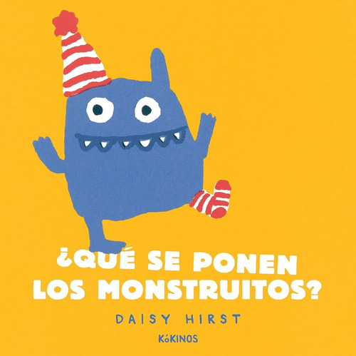 ¿qué Se Ponen Los Monstruitos?, De Daisy Hirst. Editorial Kokinos, Tapa Blanda, Edición 1 En Español