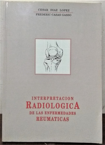 Interpretación Radiológica De Las Enfermedades Reumáticas (Usado)