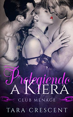 Protegiendo A Kiera: Un Romance Con Trio Hmh