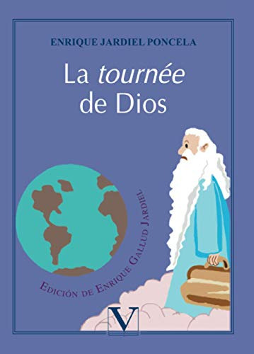 La Tournee De Dios: Novela Casi Religiosa: 1 -narrativa-