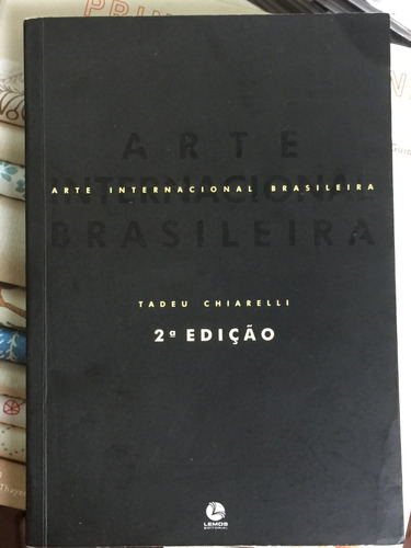 Livro Arte Internacional Brasileira - Tadeu Chiarelli
