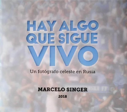 Hay Algo Que Sigue Vivo La Celeste En Rusia / Singer