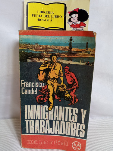 Inmigrantes Y Trabajadores - Francisco Candel - 1976