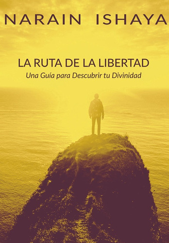 La Ruta De La Libertad, De Narain Ishaya