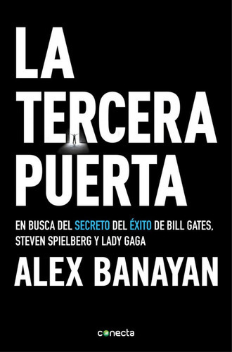 La Tercera Puerta, De Alex Banayan, Alfonso; Barguño Viana, Alex Banayan, Alfonso; Barguño Viana. Editorial Conecta En Español