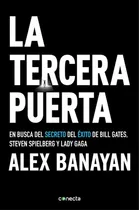 Comprar La Tercera Puerta, De Alex Banayan, Alfonso; Barguño Viana, Alex Banayan, Alfonso; Barguño Viana. Editorial Conecta En Español