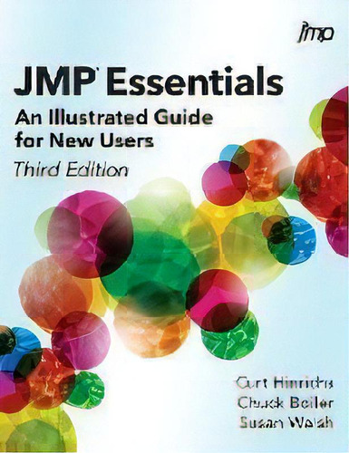 Jmp Essentials : An Illustrated Guide For New Users, Third Edition, De Curt Hinrichs. Editorial Sas Institute, Tapa Dura En Inglés