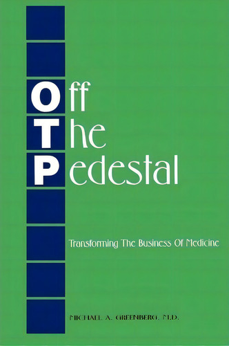 Off The Pedestal, De Michael A Greenberg. Editorial Iuniverse, Tapa Blanda En Inglés
