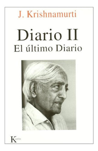 Libro - Diaro Ii: El Ultimo Diario (krishnamurti), De Jiddu