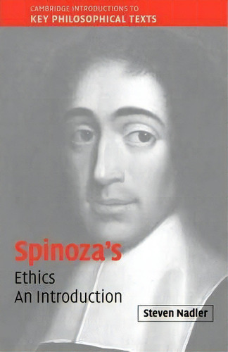 Cambridge Introductions To Key Philosophical Texts: Spinoza's 'ethics': An Introduction, De Steven Nadler. Editorial Cambridge University Press, Tapa Blanda En Inglés
