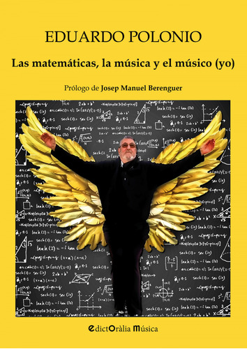 Las Matematicas, La Musica Y El Musico (yo), De Polonio Garcia-camba, Eduardo. Editorial Edictoralia En Español