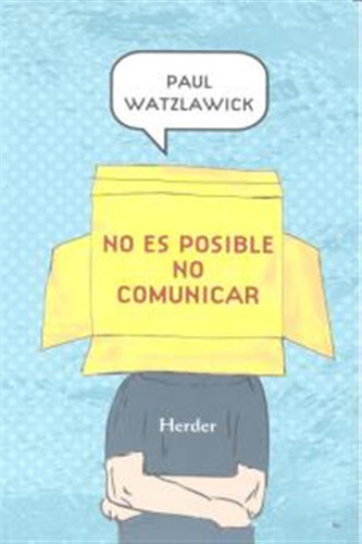 No Es Posible No Comunicar - Watzlawick, Paul
