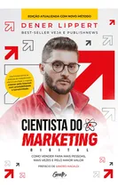 Comprar Científico de marketing digital: edición revisada y ampliada: Cómo vender a más personas, más veces y al mejor precio, por Dener Lippert. Editorial Gente, tapa blanda, edición 1 en portugués, 2024