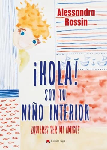 Libro ¡hola! Soy Tu Niño Interior De Alessandra Rossin