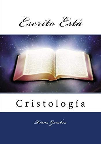 Libro: Escrito Está: Cristología (spanish Edition)