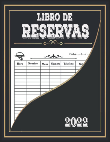 Libro: Libro De Reservas 2022: Agenda Para Diarias Para Rest