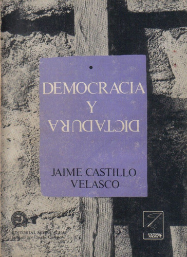 Democracia Y Dictadura / Jaime Castillo Velasco