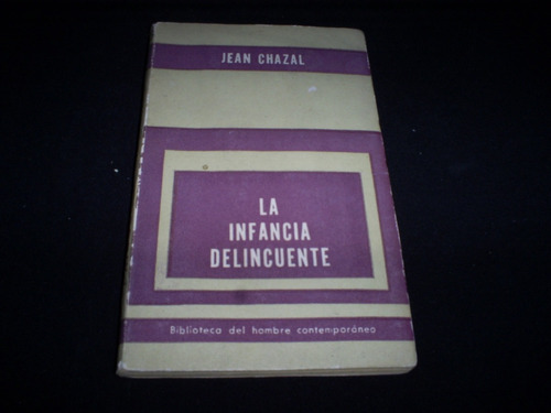 La Infancia Delincuente / Jean Chazal / Paidos