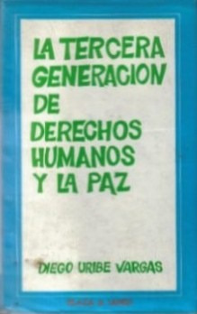 La Tercera Generación De Derechos Humanos Y La Paz / Uribe