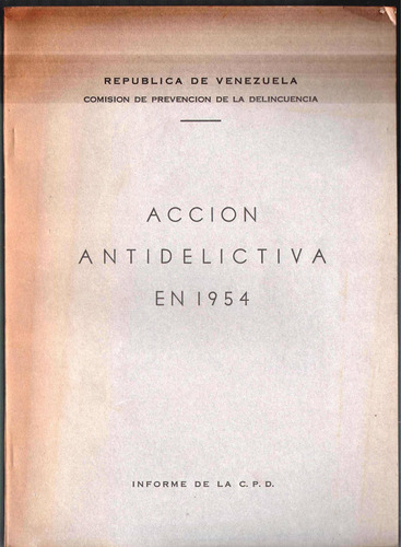 Accion Antidelictiva En 1954 Informe De La Cpd