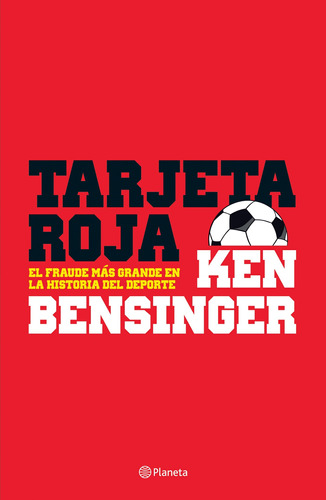 Tarjeta roja, de Bensinger, Ken. Serie Fuera de colección Editorial Planeta México, tapa blanda en español, 2018