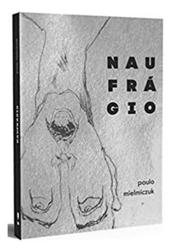 Naufrágio, De Mielmiczuk, Paulo. Editora Kotter Editorial, Capa Mole Em Português