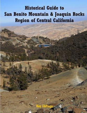 Libro Historical Guide To San Benito Mountain & Joaquin R...