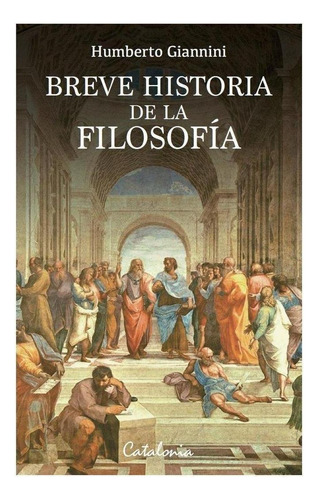 Libro: Breve Historia De La Filosofia. Giannini, Humberto. C