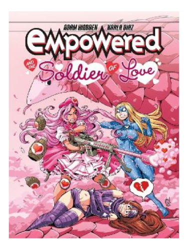 Empowered And The Soldier Of Love - Adam Warren. Eb13