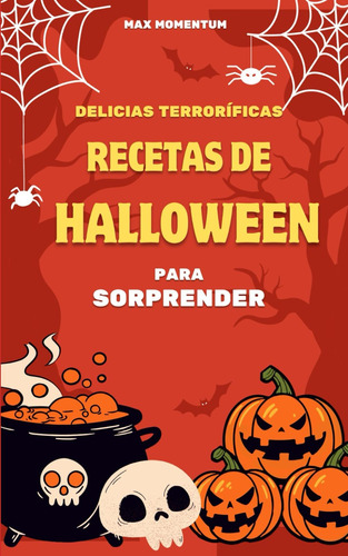 Libro: Delicias Terroríficas: Recetas De Halloween Para Sorp