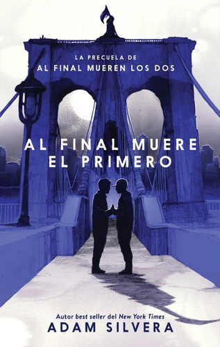 Al Final Muere El Primero / Adam Silvera (envíos)