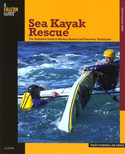 Sea Kayak Rescue The Definitive Guide To Modern Reentry And 