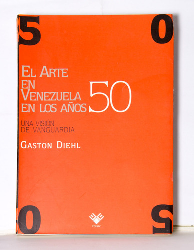 El Arte En Venezuela En Los Años 50.una Visión De Vanguardia