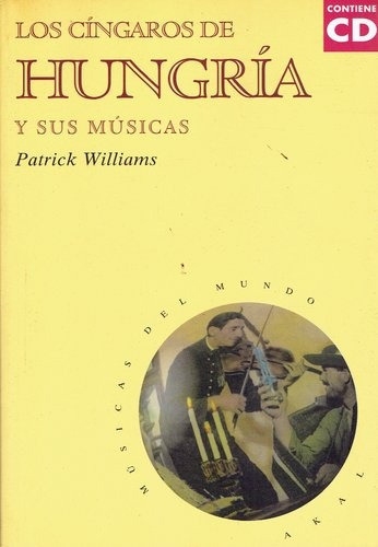 Los Cingaros De Hungria Y Sus Musicas, De Williams Patrick. Serie N/a, Vol. Volumen Unico. Editorial Akal, Tapa Blanda En Español