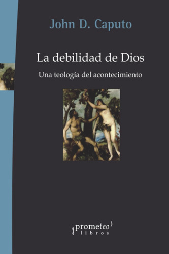 Libro: La Debilidad De Dios (spanish Edition)