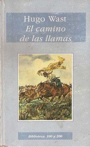 El Camino De Las Llamas - Hugo Wast