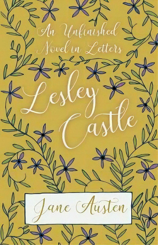 An Unfinished Novel In Letters - Lesley Castle, De Jane Austen. Editorial White Press, Tapa Blanda En Inglés