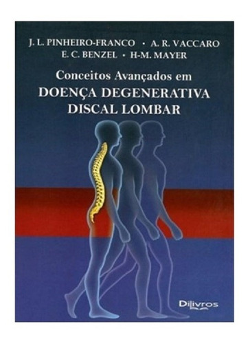Livro: Conceitos Avançados Em Doença Degenerat Discal Lombar