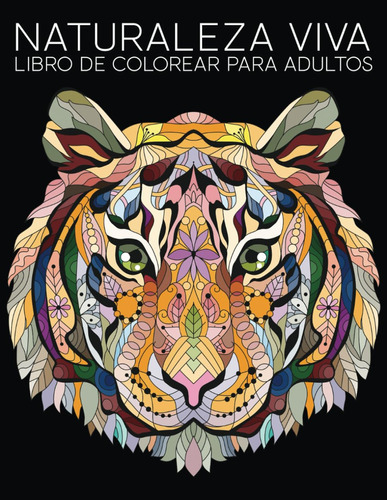 Naturaleza Viva: Libro De Colorear Para Adultos (spanish E 