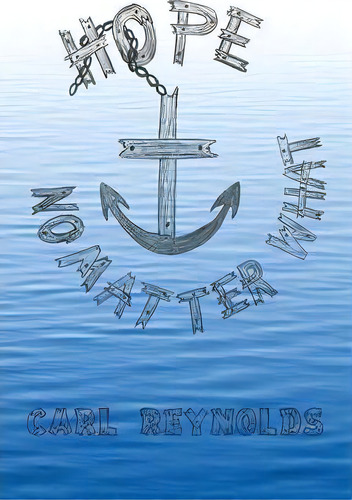 Hope - No Matter What, De Carl Reynolds., Vol. 1. Editorial Xulon Press, Tapa Blanda En Inglés