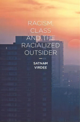 Racism, Class And The Racialized Outsider, De Satnam Virdee. Editorial Macmillan Education Uk, Tapa Dura En Inglés