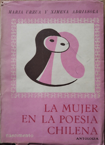 La Mujer En La Poesía Chilena -maría Urzúa, Ximena Adriasola