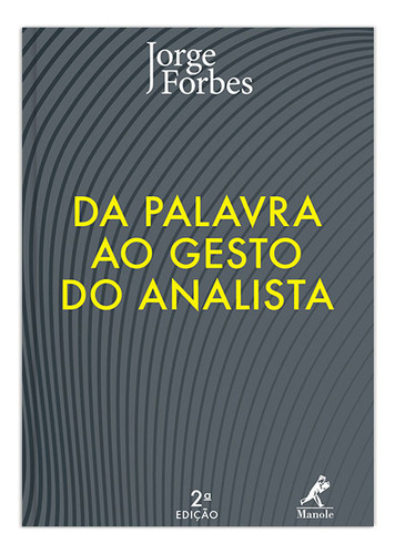 Da palavra ao gesto do analista, de Forbes, Jorge. Editorial Editora Manole LTDA, capa mole em português, 2014