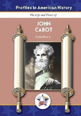 John Cabot - Earle Rice (hardback)