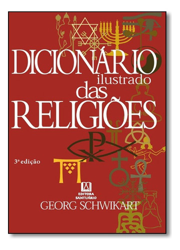 Dicionario Ilustrado Das Religioes, De Georg Schwikart. Editora Santuário Em Português