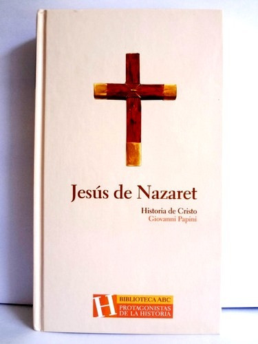 Giovanni Papini - Jesús De Nazaret - Historia De Cristo 2004